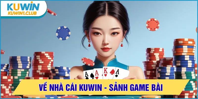 về nhà cái kuwin game bài